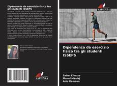 Bookcover of Dipendenza da esercizio fisico tra gli studenti ISSEPS