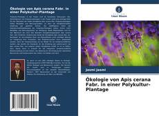 Ökologie von Apis cerana Fabr. in einer Polykultur-Plantage kitap kapağı