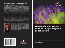 Ecologia di Apis cerana Fabr. in una piantagione di policoltura kitap kapağı