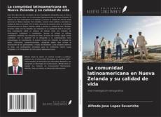 Bookcover of La comunidad latinoamericana en Nueva Zelanda y su calidad de vida