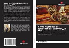 Copertina di Some mysteries of geographical discovery, II Vol.