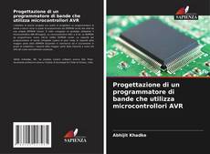 Buchcover von Progettazione di un programmatore di bande che utilizza microcontrollori AVR