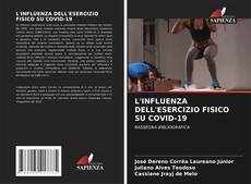 Couverture de L'INFLUENZA DELL'ESERCIZIO FISICO SU COVID-19