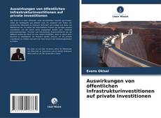 Portada del libro de Auswirkungen von öffentlichen Infrastrukturinvestitionen auf private Investitionen