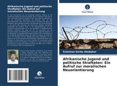 Capa do livro de Afrikanische Jugend und politische Straftaten: Ein Aufruf zur moralischen Neuorientierung 
