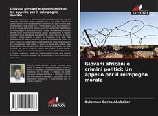 Обложка Giovani africani e crimini politici: Un appello per il reimpegno morale