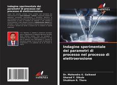 Bookcover of Indagine sperimentale dei parametri di processo nel processo di elettroerosione