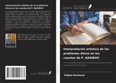 Bookcover of Interpretación artística de los problemas éticos en los cuentos de P. QADIROV