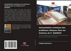Capa do livro de Interprétation artistique des problèmes éthiques dans les histoires de P. QADIROV 