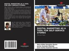 DIGITAL MARKETING AS A TOOL FOR SELF-SERVICE STORES的封面