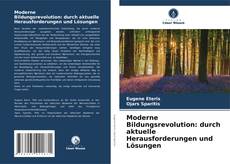 Bookcover of Moderne Bildungsrevolution: durch aktuelle Herausforderungen und Lösungen