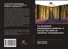 Capa do livro de La révolution pédagogique moderne: à travers les défis et solutions contemporains 