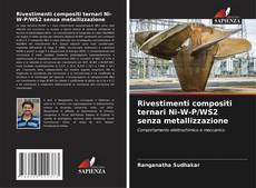 Buchcover von Rivestimenti compositi ternari Ni-W-P/WS2 senza metallizzazione