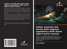 Bookcover of Fattori associati alla durata della degenza ospedaliera delle donne dopo il parto cesareo