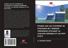Bookcover of ÉTUDES SUR LES SYSTÈMES DE STOCKAGE DE L'ÉNERGIE THERMIQUE UTILISANT LA CHALEUR SENSIBLE ET LES MCP PCM'S