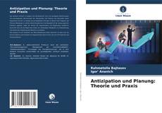 Antizipation und Planung: Theorie und Praxis的封面