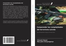 Comprender las complejidades del terrorismo suicida kitap kapağı