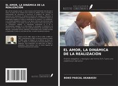 Bookcover of EL AMOR, LA DINÁMICA DE LA REALIZACIÓN