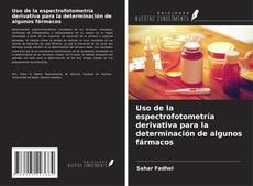 Bookcover of Uso de la espectrofotometría derivativa para la determinación de algunos fármacos
