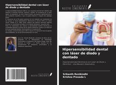 Buchcover von Hipersensibilidad dental con láser de diodo y dentado