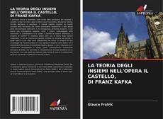 LA TEORIA DEGLI INSIEMI NELL'OPERA IL CASTELLO, DI FRANZ KAFKA的封面