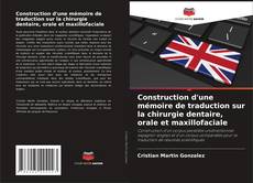 Bookcover of Construction d'une mémoire de traduction sur la chirurgie dentaire, orale et maxillofaciale