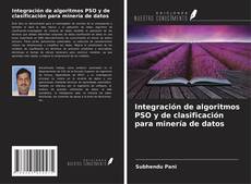 Capa do livro de Integración de algoritmos PSO y de clasificación para minería de datos 