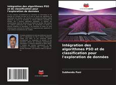 Buchcover von Intégration des algorithmes PSO et de classification pour l'exploration de données