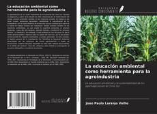 Buchcover von La educación ambiental como herramienta para la agroindustria