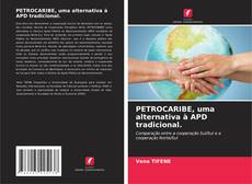 Borítókép a  PETROCARIBE, uma alternativa à APD tradicional. - hoz