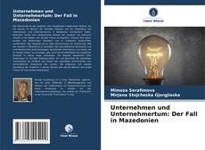 Bookcover of Unternehmen und Unternehmertum: Der Fall in Mazedonien
