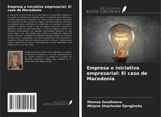 Bookcover of Empresa e iniciativa empresarial: El caso de Macedonia