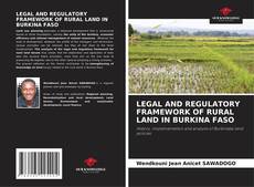 Copertina di LEGAL AND REGULATORY FRAMEWORK OF RURAL LAND IN BURKINA FASO