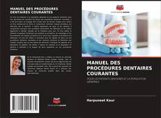 Bookcover of MANUEL DES PROCÉDURES DENTAIRES COURANTES
