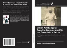 Bookcover of Simon Kimbangu el Espíritu Santo prometido por Jesucristo a la Luz