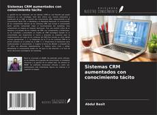 Buchcover von Sistemas CRM aumentados con conocimiento tácito