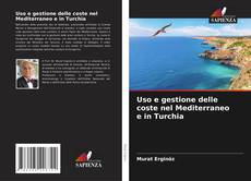 Buchcover von Uso e gestione delle coste nel Mediterraneo e in Turchia