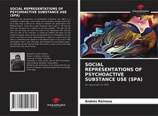 Bookcover of SOCIAL REPRESENTATIONS OF PSYCHOACTIVE SUBSTANCE USE (SPA)
