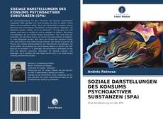 Copertina di SOZIALE DARSTELLUNGEN DES KONSUMS PSYCHOAKTIVER SUBSTANZEN (SPA)