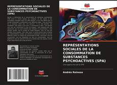Buchcover von REPRÉSENTATIONS SOCIALES DE LA CONSOMMATION DE SUBSTANCES PSYCHOACTIVES (SPA)