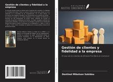 Bookcover of Gestión de clientes y fidelidad a la empresa
