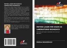 METODI LASER PER ESAMI DI LABORATORIO BIOMEDICO kitap kapağı