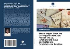 Обложка Erzählungen über die Gefangenschaft von Frauen im 18. Jahrhundert: Eine postkoloniale feministische Lektüre
