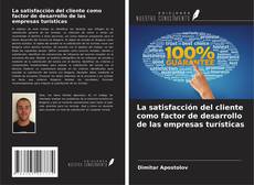 Bookcover of La satisfacción del cliente como factor de desarrollo de las empresas turísticas