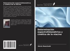 Bookcover of Determinación espectrofotométrica y cinética de la niacina