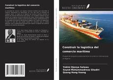 Copertina di Construir la logística del comercio marítimo