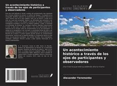 Bookcover of Un acontecimiento histórico a través de los ojos de participantes y observadores