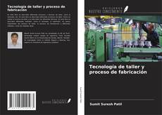 Portada del libro de Tecnología de taller y proceso de fabricación