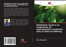 Buchcover von Adaptation locale à un programme de regroupement résidentiel dans le delta du Mékong