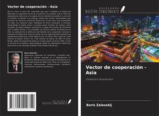 Bookcover of Vector de cooperación - Asia